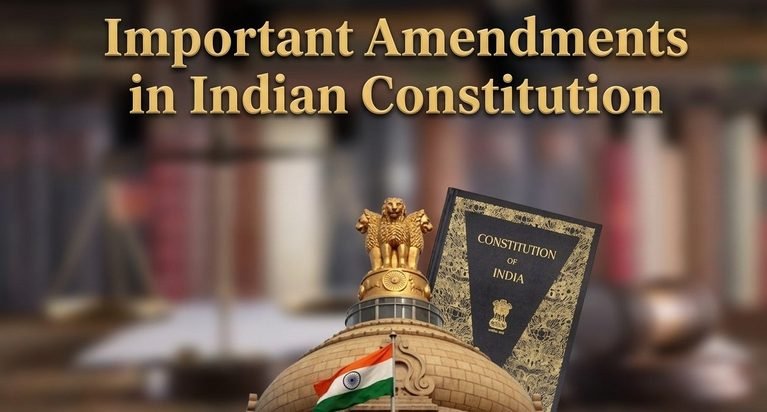 Important Amendments in Indian Constitution: Complete List