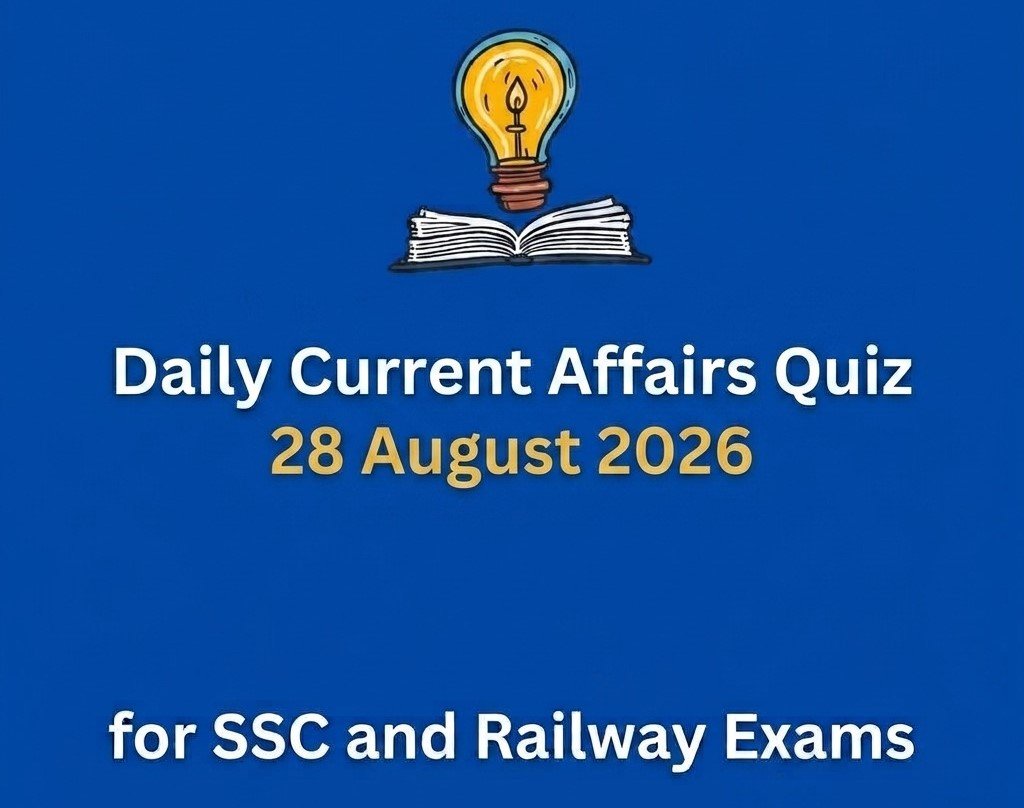 Daily Current Affairs Quiz 28 August 2026 for SSC and Railway Exams